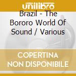 Brazil - The Bororo World Of Sound / Various cd