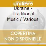 Ukraine - Traditional Music / Various cd