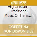 Afghanistan - Traditional Music Of Herat / Various cd