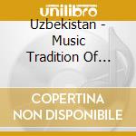 Uzbekistan - Music Tradition Of Karakalpaks / Various cd