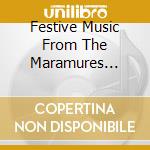 Festive Music From The Maramures Region - Romania / Various cd
