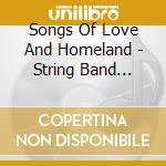 Songs Of Love And Homeland - String Band Music Of Fiji / Various cd musicale di Songs Of Love And Homeland