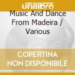 Music And Dance From Madeira / Various cd