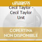 Cecil Taylor - Cecil Taylor Unit cd musicale di Cecil Taylor