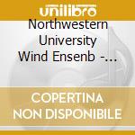 Northwestern University Wind Ensenb - Winds Of Change cd musicale di Northwestern University Wind Ensenb