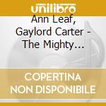 Ann Leaf, Gaylord Carter - The Mighty Wurlitzer cd