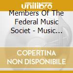 Members Of The Federal Music Societ - Music Of The Federal Era cd musicale di Members Of The Federal Music Societ