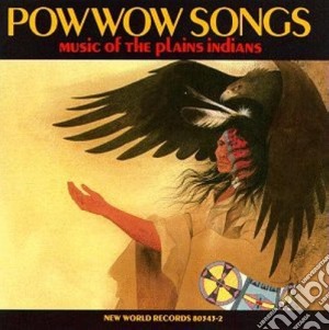 Pow Wow Songs - Music Of The Plains Indians cd musicale di Pow wow songs