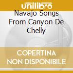 Navajo Songs From Canyon De Chelly cd