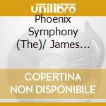 Phoenix Symphony (The)/ James Sedares - Asia -Symphonies Nr2 And Nr3 cd musicale di The Phoenix Symphony/James Sedares