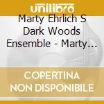 Marty Ehrlich S Dark Woods Ensemble - Marty Ehrlich Dark Woods Ens -Just B