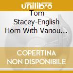 Tom Stacey-English Horn With Variou - Thomas Stacy - 3 Concerti (Rorem, Per