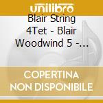 Blair String 4Tet - Blair Woodwind 5 - Kurek -String 4Tet. No. 2, Sonata Fo cd