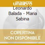 Leonardo Balada - Maria Sabina cd musicale di Leonardo Balada