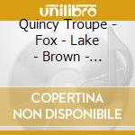Quincy Troupe - Fox - Lake - Brown - Th - Fox -Gone City