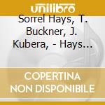 Sorrel Hays, T. Buckner, J. Kubera, - Hays -Dreaming The World cd musicale di Sorrel Hays, T. Buckner, J. Kubera,
