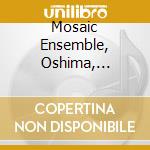 Mosaic Ensemble, Oshima, Narucki, S - Currier -Vocalissimus cd musicale di Mosaic Ensemble, Oshima, Narucki, S