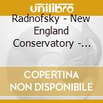 Radnofsky - New England Conservatory - Martino -Paradiso Choruses, Cto For cd musicale di Radnofsky