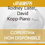 Rodney Lister, David Kopp-Piano - Berger, Shapero, Thomson - Works For cd musicale di Rodney Lister, David Kopp
