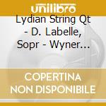 Lydian String Qt - D. Labelle, Sopr - Wyner -On This Most Voluptuous Night cd musicale di Lydian String Qt