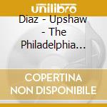 Diaz - Upshaw - The Philadelphia Orch - Druckman -Brangle, Counterpoise, Vio