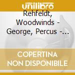 Rehfeldt, Woodwinds - George, Percus - Childs - A Music - That It Might Be... cd musicale di Rehfeldt, Woodwinds