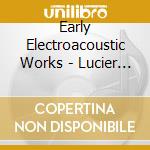 Early Electroacoustic Works - Lucier -Vespers And Other Early Work cd musicale di Early Electroacoustic Works