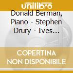 Donald Berman, Piano - Stephen Drury - Ives -The Unknown Ives, Volume 2 cd musicale di Donald Berman, Piano