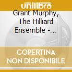 Grant Murphy, The Hilliard Ensemble - Hartke -Sy Nr3, Thomas-Gathering cd musicale di Grant Murphy, The Hilliard Ensemble