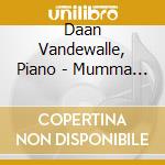 Daan Vandewalle, Piano - Mumma -Music For Solo Piano (1960-20 (2 Cd)