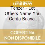 Tenzer - Let Others Name You - Genta Buana Sari And Sanggar Cudamani Collectives