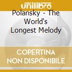 Polansky - The World's Longest Melody cd musicale di Polansky
