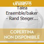 Talea Ensemble/baker - Rand Steiger A Menacing Plume cd musicale di Talea Ensemble/baker