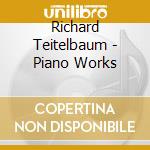 Richard Teitelbaum - Piano Works