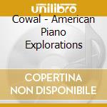 Cowal - American Piano Explorations cd musicale di Cowal