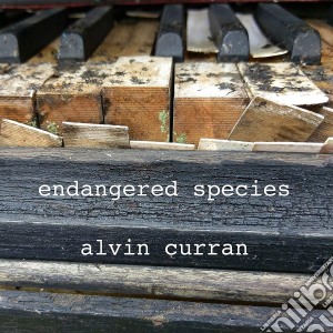 Alvin Curran - Endangered Species cd musicale di Alvin Curran, Yamaha Disklavier