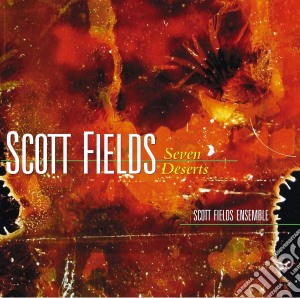 Scott Fields - Seven Deserts cd musicale