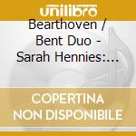 Bearthoven / Bent Duo - Sarah Hennies: Spectral Malsconcities cd