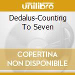 Dedalus-Counting To Seven cd musicale