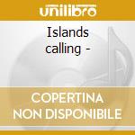 Islands calling -