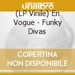 (LP Vinile) En Vogue - Funky Divas lp vinile