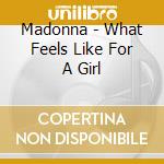 Madonna - What Feels Like For A Girl cd