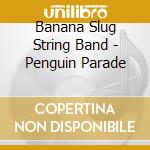 Banana Slug String Band - Penguin Parade cd