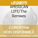 AMERICAN LIFE/The Remixes cd musicale di MADONNA
