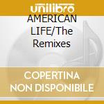 AMERICAN LIFE/The Remixes cd