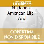 Madonna - American Life - Azul cd