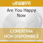 Are You Happy Now cd musicale di BRANCH MICHELLE