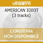 AMERICAN IDIOT (3 tracks) cd musicale di GREEN DAY