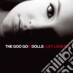 Goo Goo Dolls (The) - Let Love In