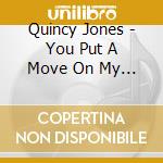 Quincy Jones - You Put A Move On My Heart (Introducing Tamia) cd musicale di Quincy Jones